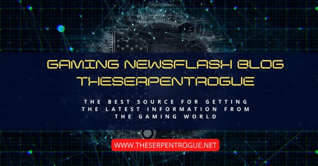 gaming newsflash blog theserpentrogue